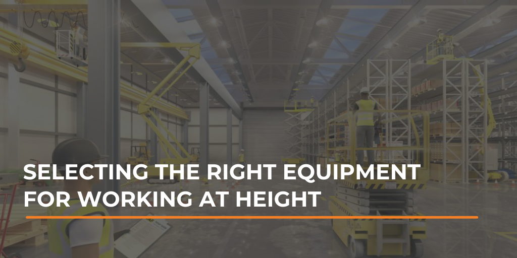 Selecting the right equipment for working at height