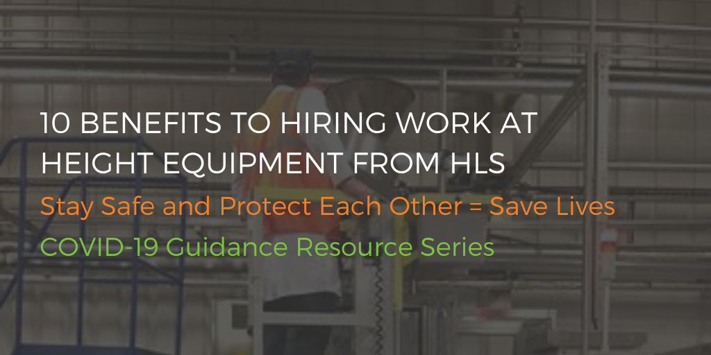 10 benefits to hiring work at height equipment from HLS