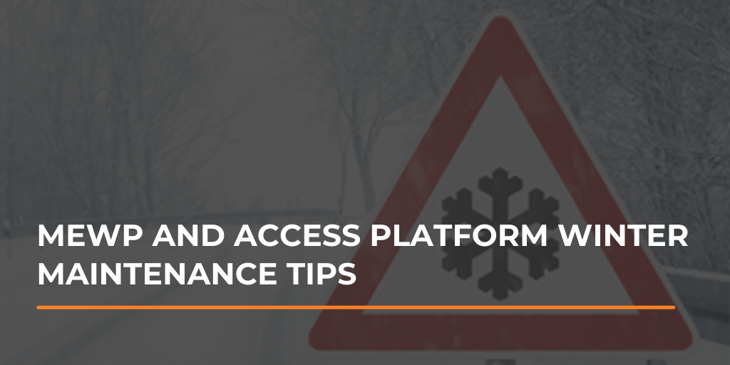 MEWP and access platform winter maintenance tips