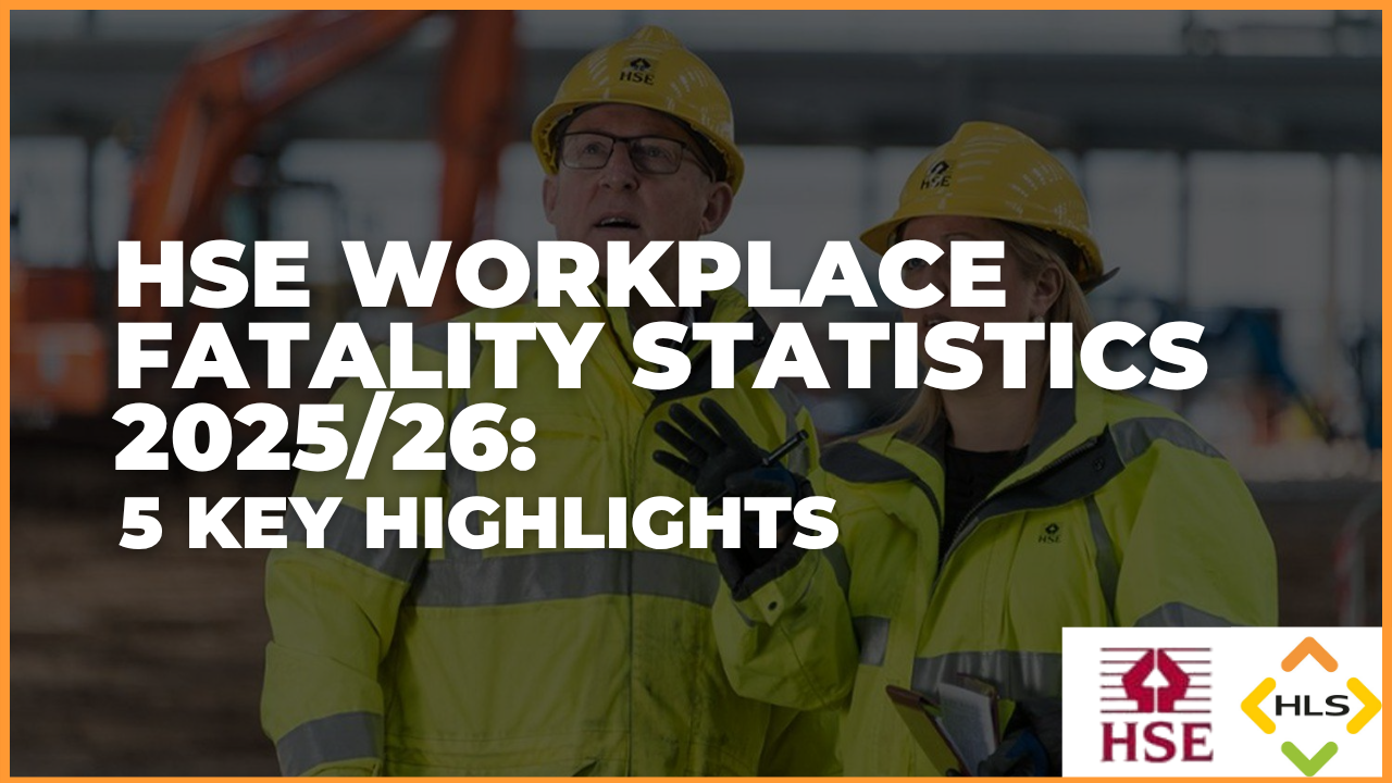 HSE Workplace Fatality Statistics 2025/26: What Employers Can Learn