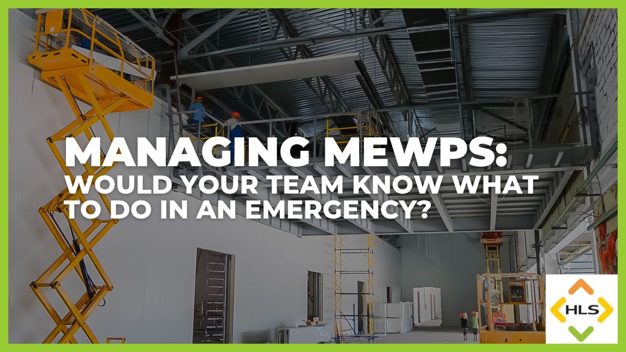 Managing MEWPs: Would Your Team Know What to Do in an Emergency?