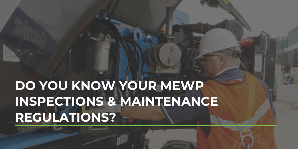Maintenance and Inspection of Mobile Elevating Work platforms (MEWPs)
