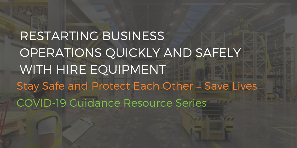 Restarting business operations quickly and safely with hire equipment