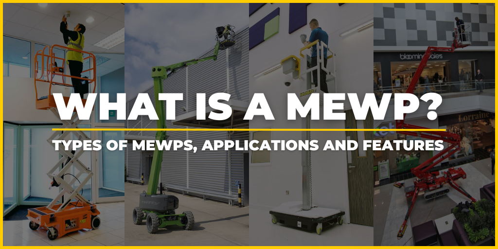 What is a MEWP? Types, applications, and features