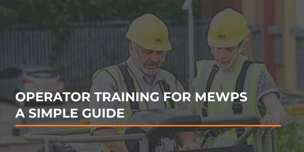 Operator Training for MEWPs - A Simple Guide